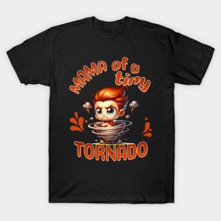 Mama Of A Tiny Tornado - Energetic Toddler Mom T-Shirt